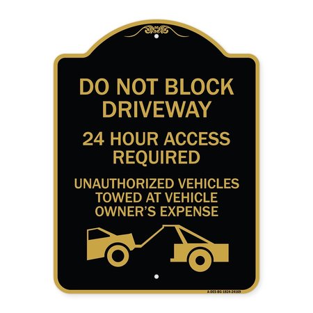 SIGNMISSION Do Not Block Driveway 24 Hour Access Required Unauthorized Vehicles Towed Away, A-DES-BG-1824-24169 A-DES-BG-1824-24169